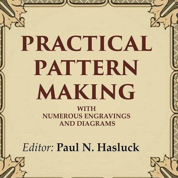 Practical Pattern Making: With Numerous Engravings and Diagrams - Gyan Books - Distacart