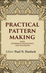 Thumbnail for Practical Pattern Making: With Numerous Engravings and Diagrams - Gyan Books