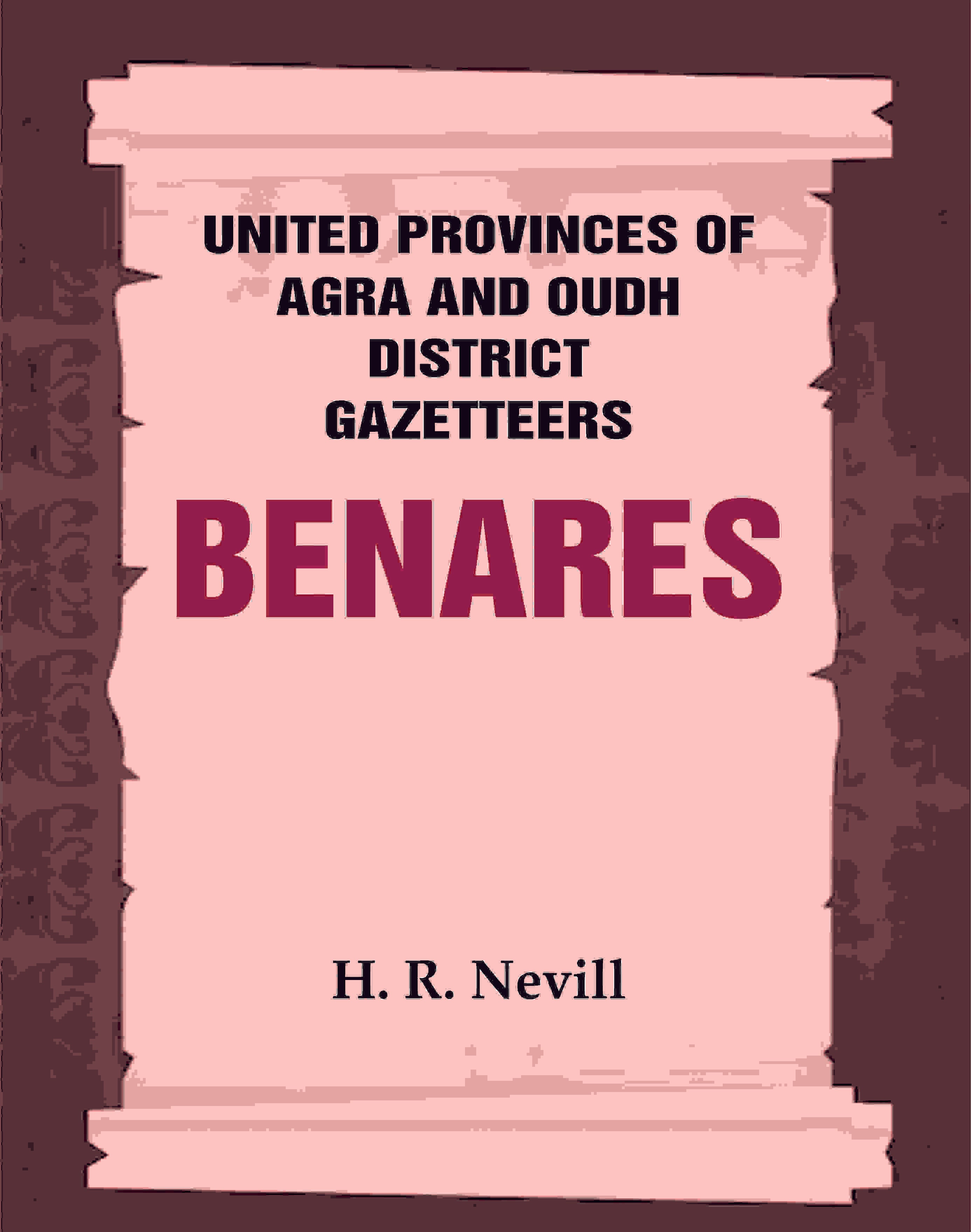 United Provinces of Agra and Oudh District Gazetteers: Benares Vol. XII - Gyan Books - Distacart
