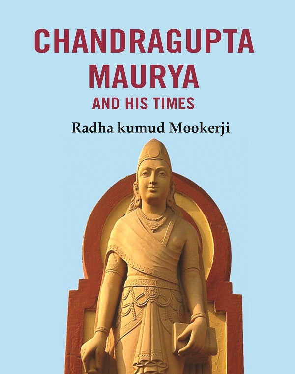 Chandragupta Maurya and his Times - Gyan Books - Distacart