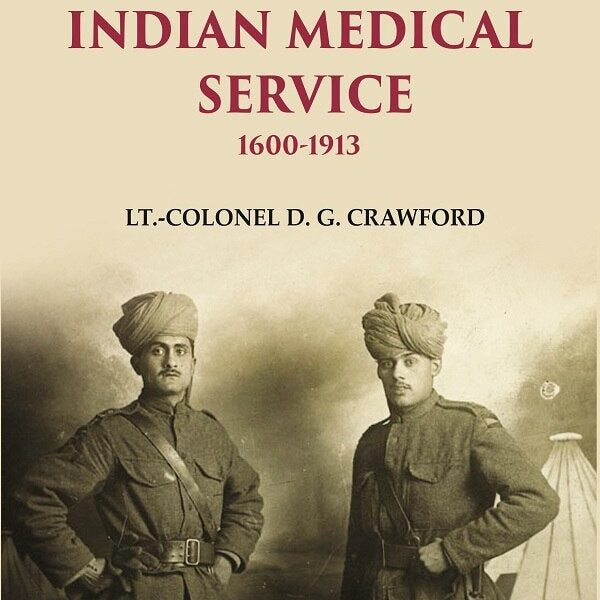 A History of the Indian Medical Service: 1600-1913 1st - Gyan Books - Distacart