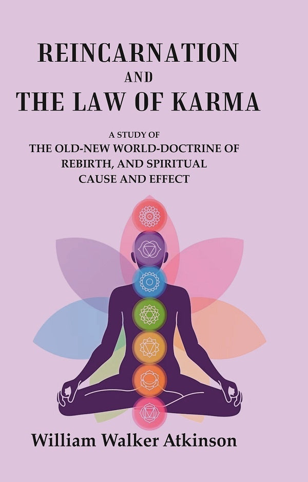 Reincarnation and the Law of Karma: A Study of the Old-New World-Doctrine of Rebirth, and Spiritual Cause and Effect - Gyan Books - Distacart