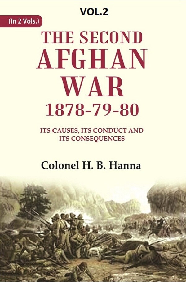 The Second Afghan War, 1878-79-80: Its Causes, its Conduct and its Consequences 2nd - Gyan Books - Distacart