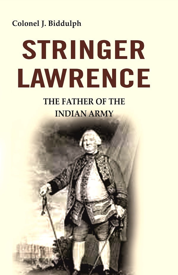 Stringer Lawrence: The Father of the Indian Army - Gyan Books - Distacart