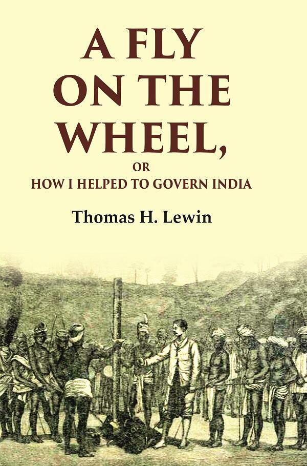 A Fly on the Wheel: Or How I Helped to Govern India - Gyan Books - Distacart