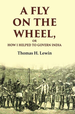 A Fly on the Wheel: Or How I Helped to Govern India - Gyan Books - Distacart