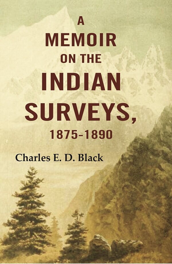 A Memoir on the Indian Surveys, 1875-1890 - Gyan Books - Distacart
