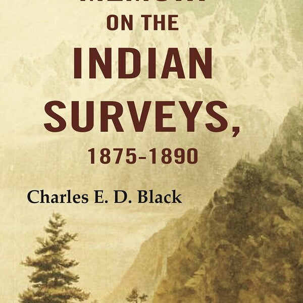 A Memoir on the Indian Surveys, 1875-1890 - Gyan Books - Distacart