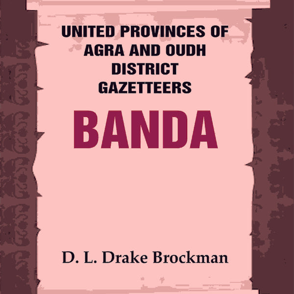 United Provinces of Agra and Oudh District Gazetteers: Banda Vol. VIII - Gyan Books - Distacart