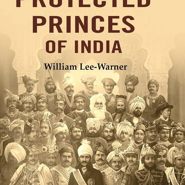 The Protected Princes of India - Gyan Books - Distacart