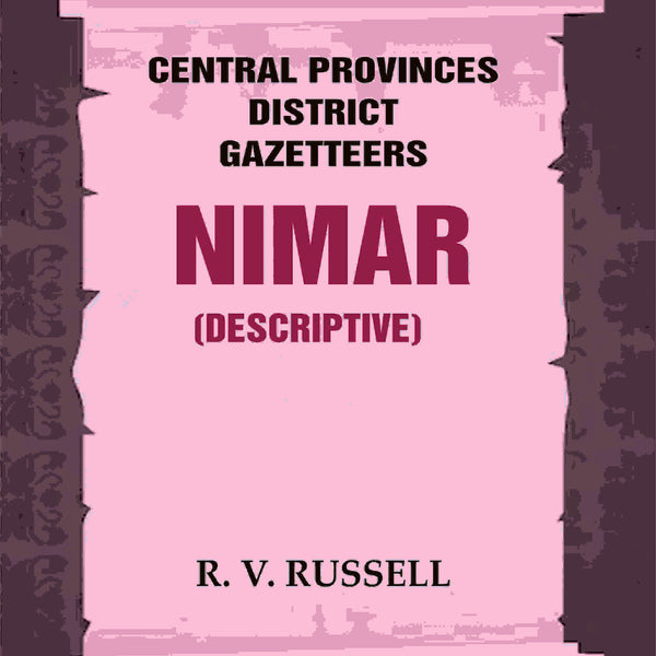 Central Provinces District Gazetteers: Nimar (Descriptive) 18th, Vol. A - Gyan Books - Distacart