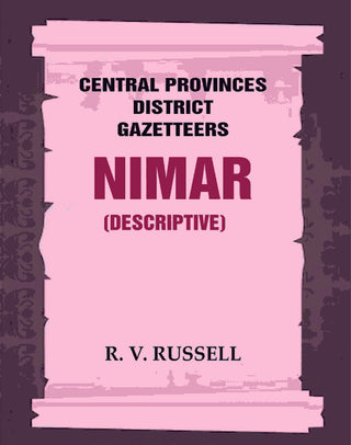 Central Provinces District Gazetteers: Nimar (Descriptive) 18th, Vol. A - Gyan Books - Distacart