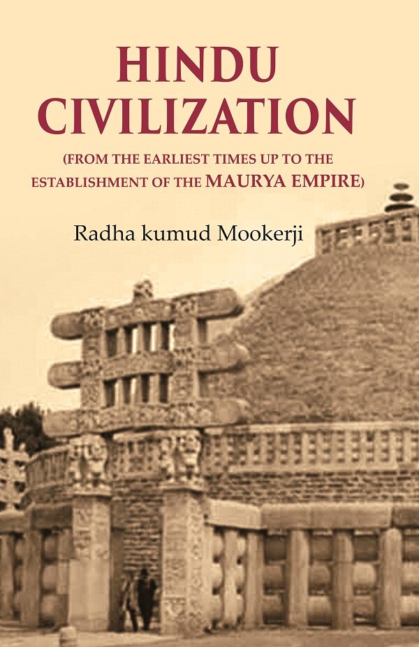 Hindu Civilization: (From the Earliest Times Up to the Establishment of the Maurya Empire) - Gyan Books - Distacart