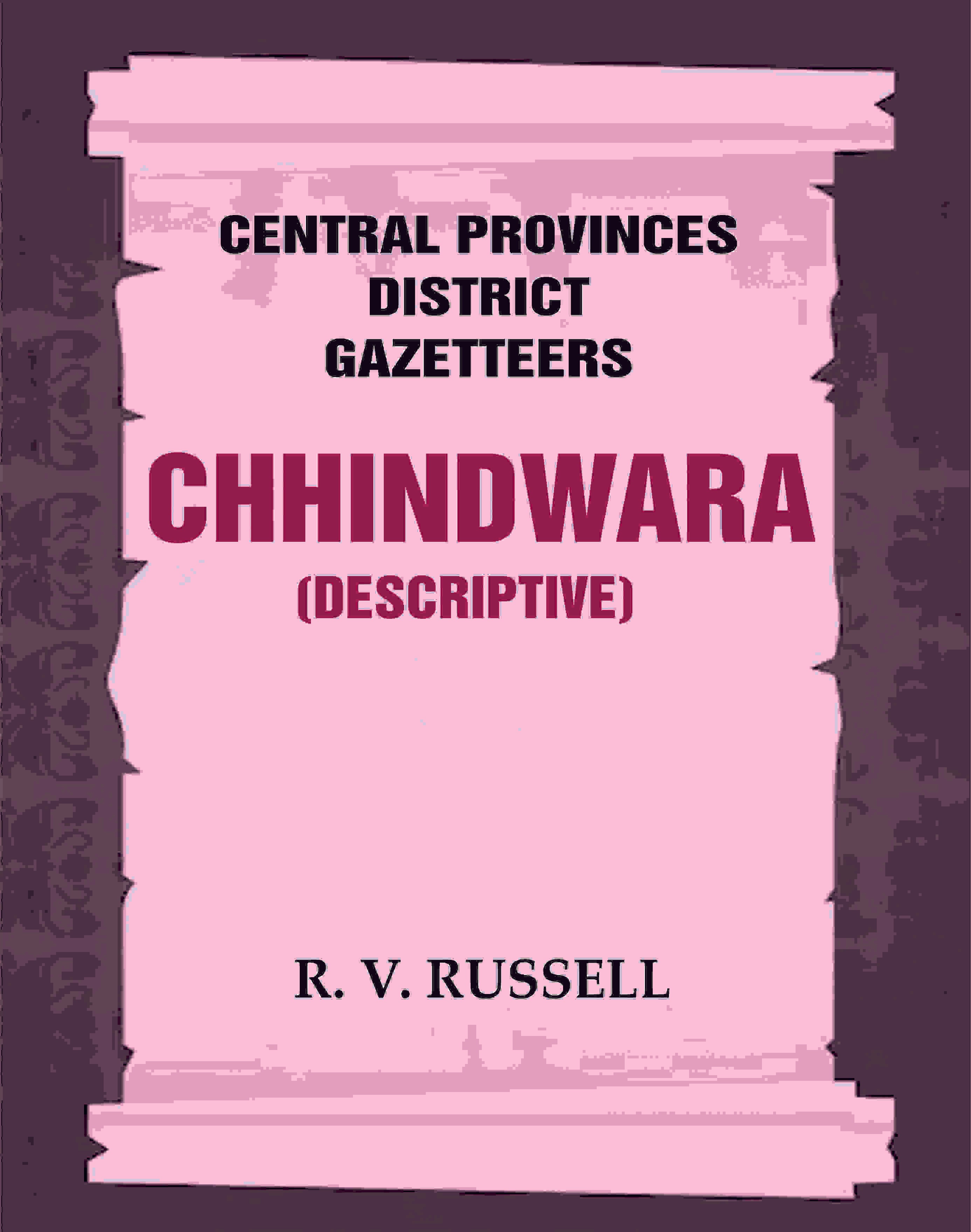 Central Provinces District Gazetteers: Chhindwara (Descriptive) 10th - Gyan Books - Distacart