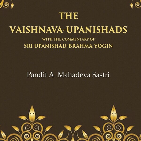 The Vaishnava-Upanishads with the Commentary of Sri Upanishad-Brahma-Yogin - Gyan Books - Distacart
