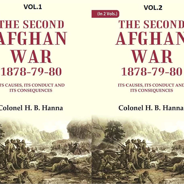 The Second Afghan War, 1878-79-80: Its Causes, its Conduct and its Consequences 2 Vols. Set - Gyan Books - Distacart