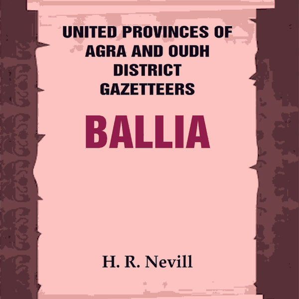 United Provinces of Agra and Oudh District Gazetteers: Ballia Vol. VII - Gyan Books - Distacart