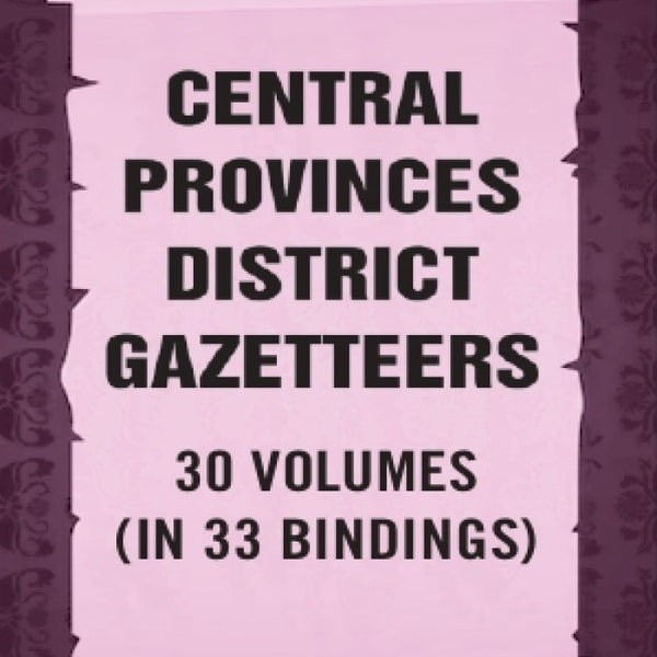 Central Provinces District Gazetteers 30 Vols. Set in 33 Bindings - Gyan Books - Distacart