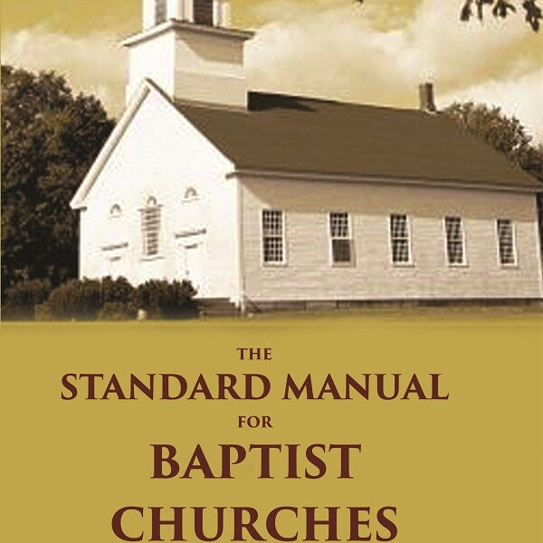 The standard manual for Baptist churches - Gyan Books - Distacart