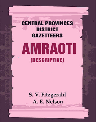 Central Provinces District Gazetteers: Amraoti (Descriptive) 2nd, Vol. A - Gyan Books - Distacart