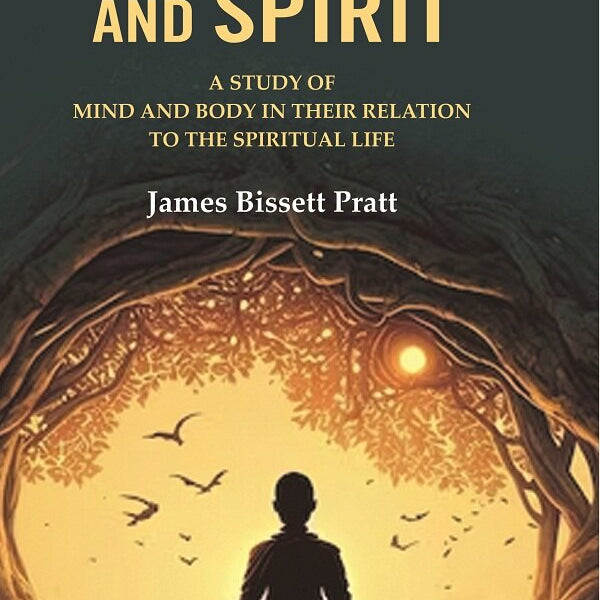 Matter and Spirit: A study of Mind and Body in their Relation to the Spiritual Life - Gyan Books - Distacart