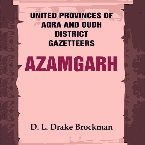 United Provinces of Agra and Oudh District Gazetteers: Azamgarh Vol. V - Gyan Books - Distacart
