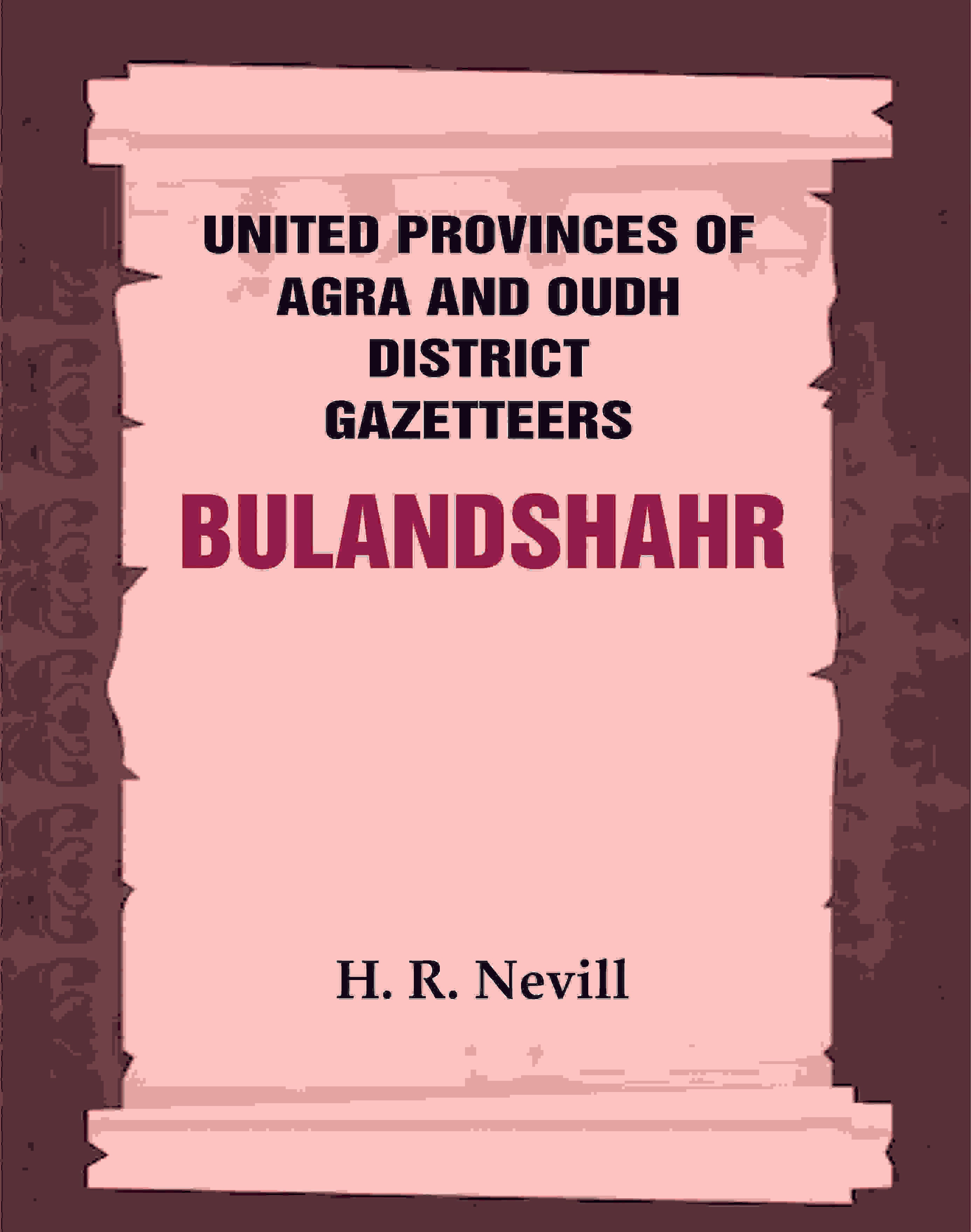 United Provinces of Agra and Oudh District Gazetteers: Bulandshahr Vol. XV - Gyan Books - Distacart