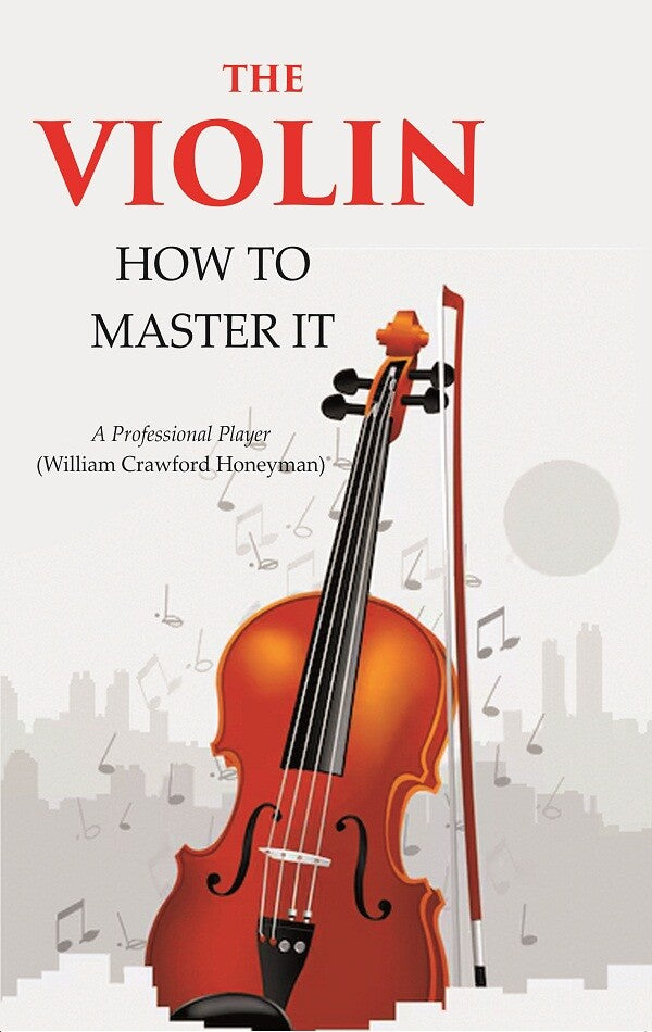 The Violin: How to Master it - Gyan Books - Distacart