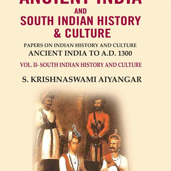 Ancient India And South Indian History & Culture: Papers On Indian History And Culture Ancient India - Gyan Books - Distacart