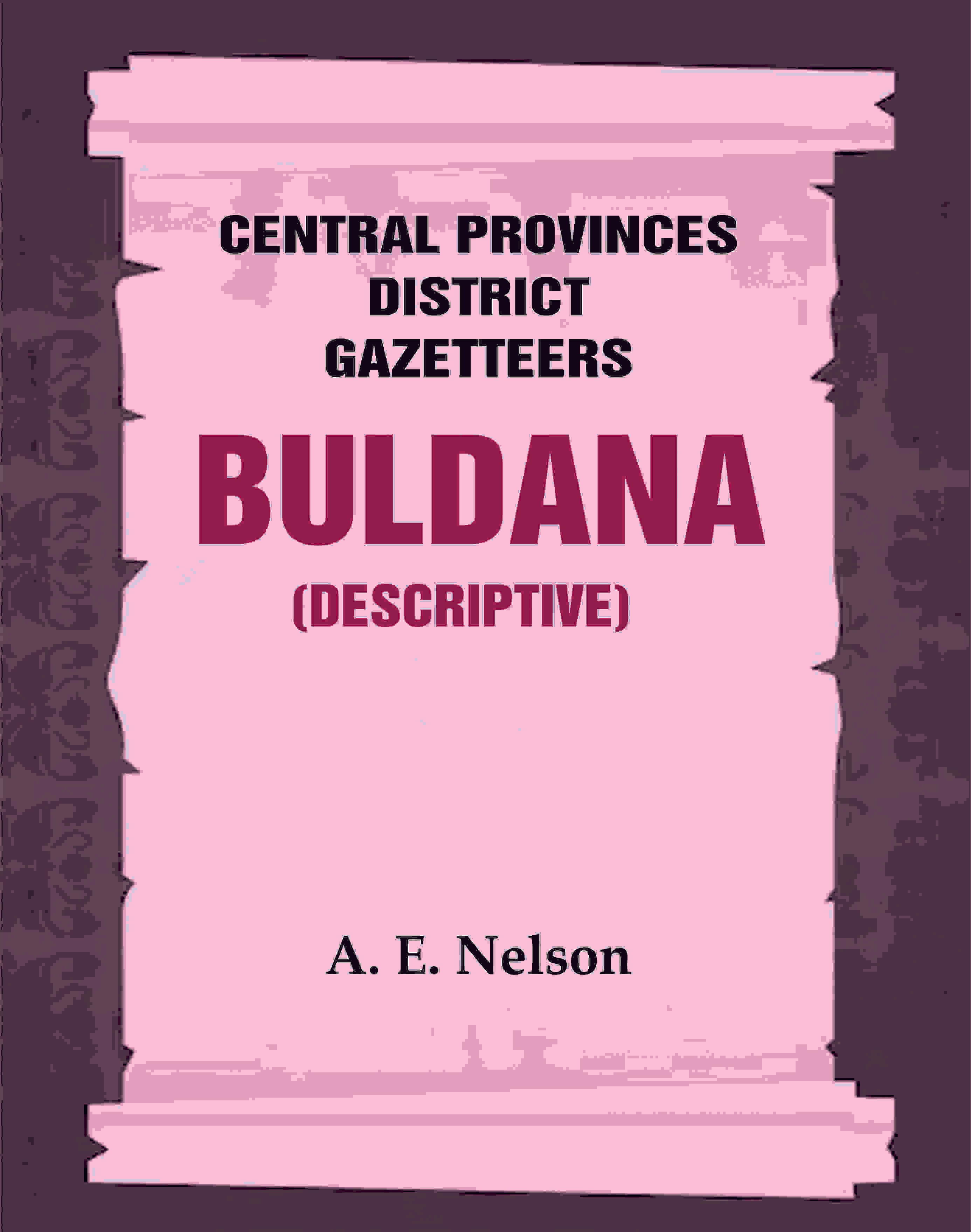 Central Provinces District Gazetteers: Buldana (Descriptive) 7th, Vol. A - Gyan Books - Distacart