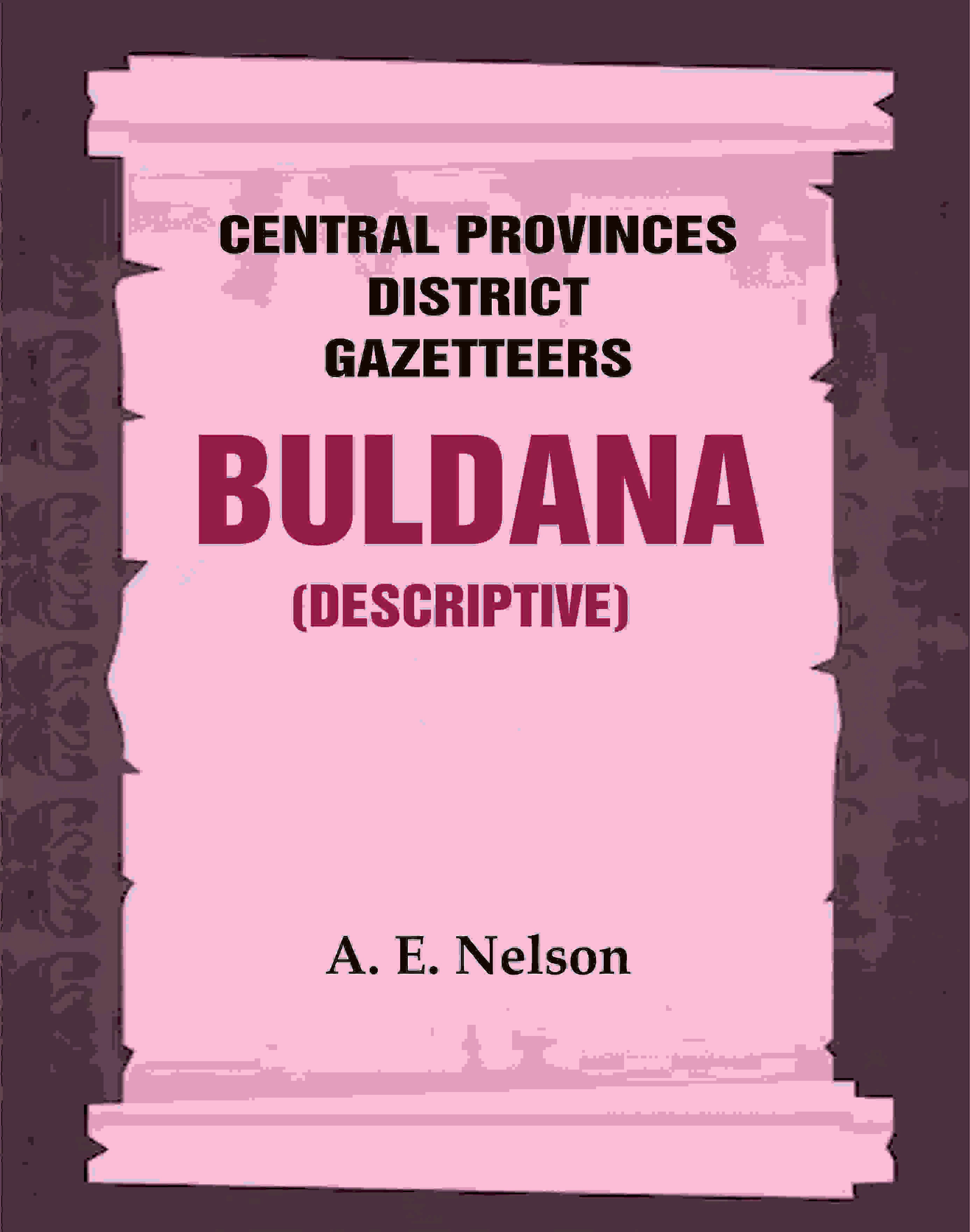 Central Provinces District Gazetteers: Buldana (Descriptive) 7th, Vol. A - Gyan Books - Distacart