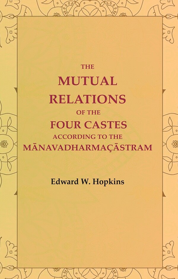 The Mutual Relations of the Four Castes According to the Mānavadharmaçāstram - Gyan Books - Distacart