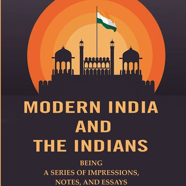 Modern India And The Indians: Being a Series of Impressions, Notes, and Essays - Gyan Books - Distacart