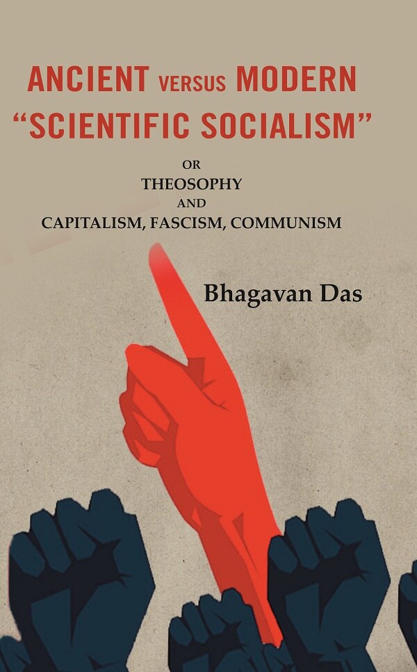 Ancient Versus Modern “Scientific Socialism”: Or Theosophy and Capitalism, Fascism, Communism - Gyan Books - Distacart