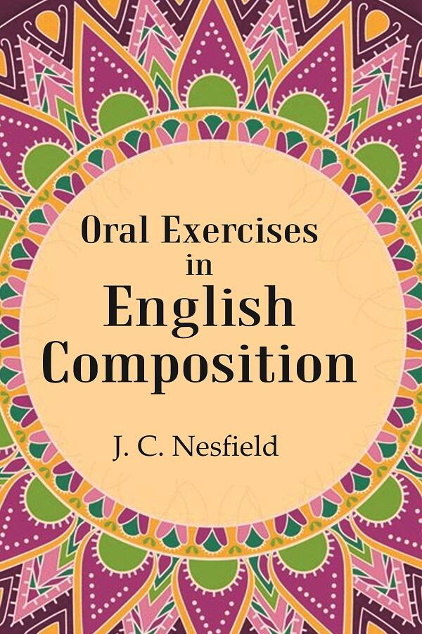 Oral Exercises in English Composition - Gyan Books - Distacart