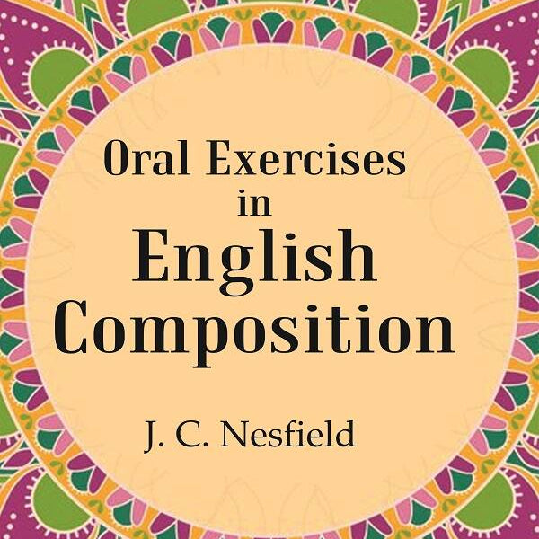 Oral Exercises in English Composition - Gyan Books - Distacart
