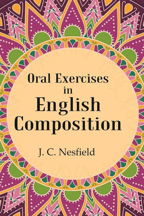 駿台テキスト　EXERCISES IN ENGLISH COMPOSITION Oral Exercises in English Composition (Classic Reprint
