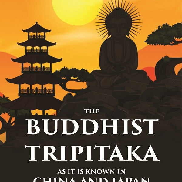 The Buddhist Tripitaka As It Is Known In China And Japan: A Catalogue And Compendious Report - Gyan Books - Distacart