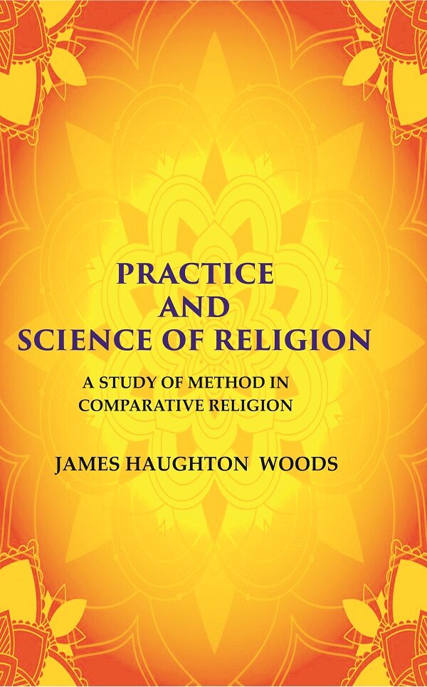 Practice and Science of Religion: A Study of Method in Comparative Religion - Gyan Books - Distacart