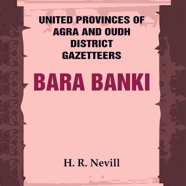 United Provinces of Agra and Oudh District Gazetteers: Bara Banki Vol. IX - Gyan Books - Distacart