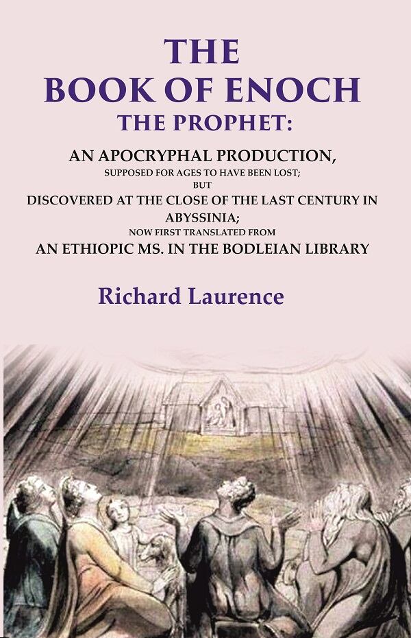 The Book Of Enoch The Prophet: An Apocryphal Production, Supposed For Ages To Have Been Lost; But - Gyan Books - Distacart