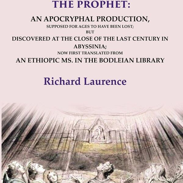 The Book Of Enoch The Prophet: An Apocryphal Production, Supposed For Ages To Have Been Lost; But - Gyan Books - Distacart