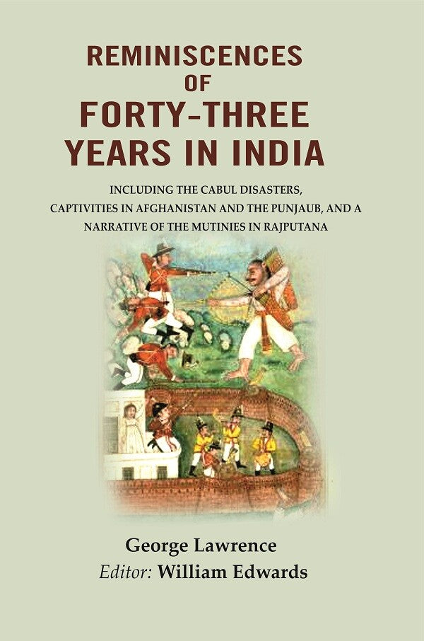Reminiscences Of Forty-Three Years In India: Including The Cabul Disasters, Captivities In Afghanistan And - Gyan Books - Distacart