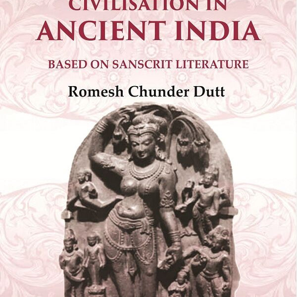 A History of Civilisation in Ancient India: Based on Sanscrit Literature 1st - Gyan Books - Distacart