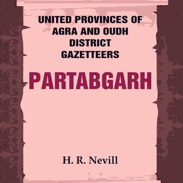 United Provinces of Agra and Oudh District Gazetteers: Partabgarh Vol. XLI - Gyan Books - Distacart