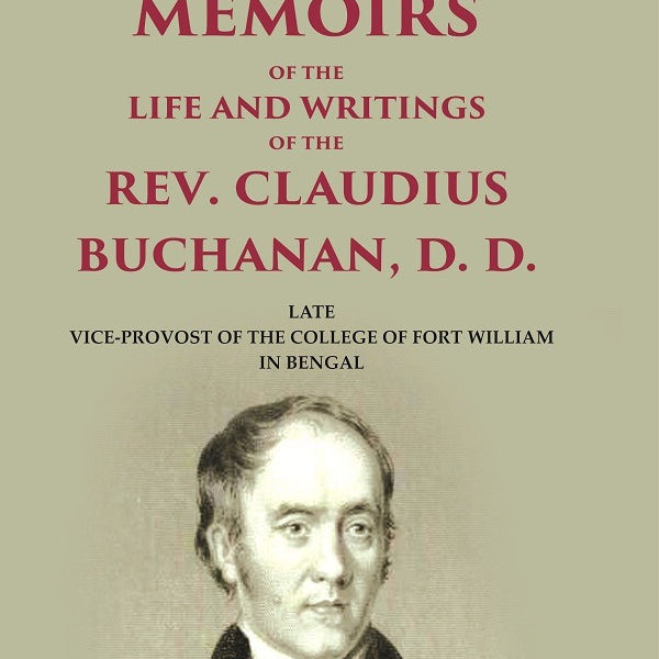 Memoirs of the Life and Writings of the Rev. Claudius Buchanan, D. D.: Late Vice-Provost of the College of Fort William in Bengal - Gyan Books - Distacart