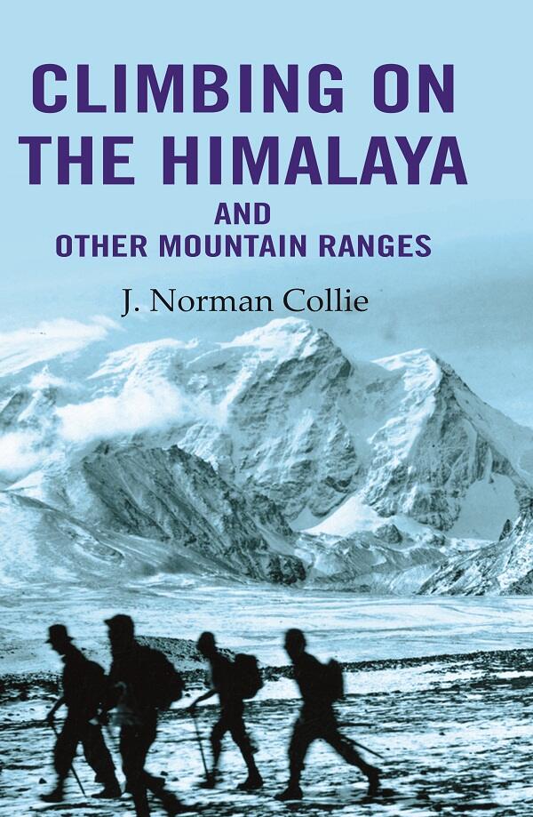 Climbing on the Himalaya and Other Mountain Ranges - Gyan Books - Distacart