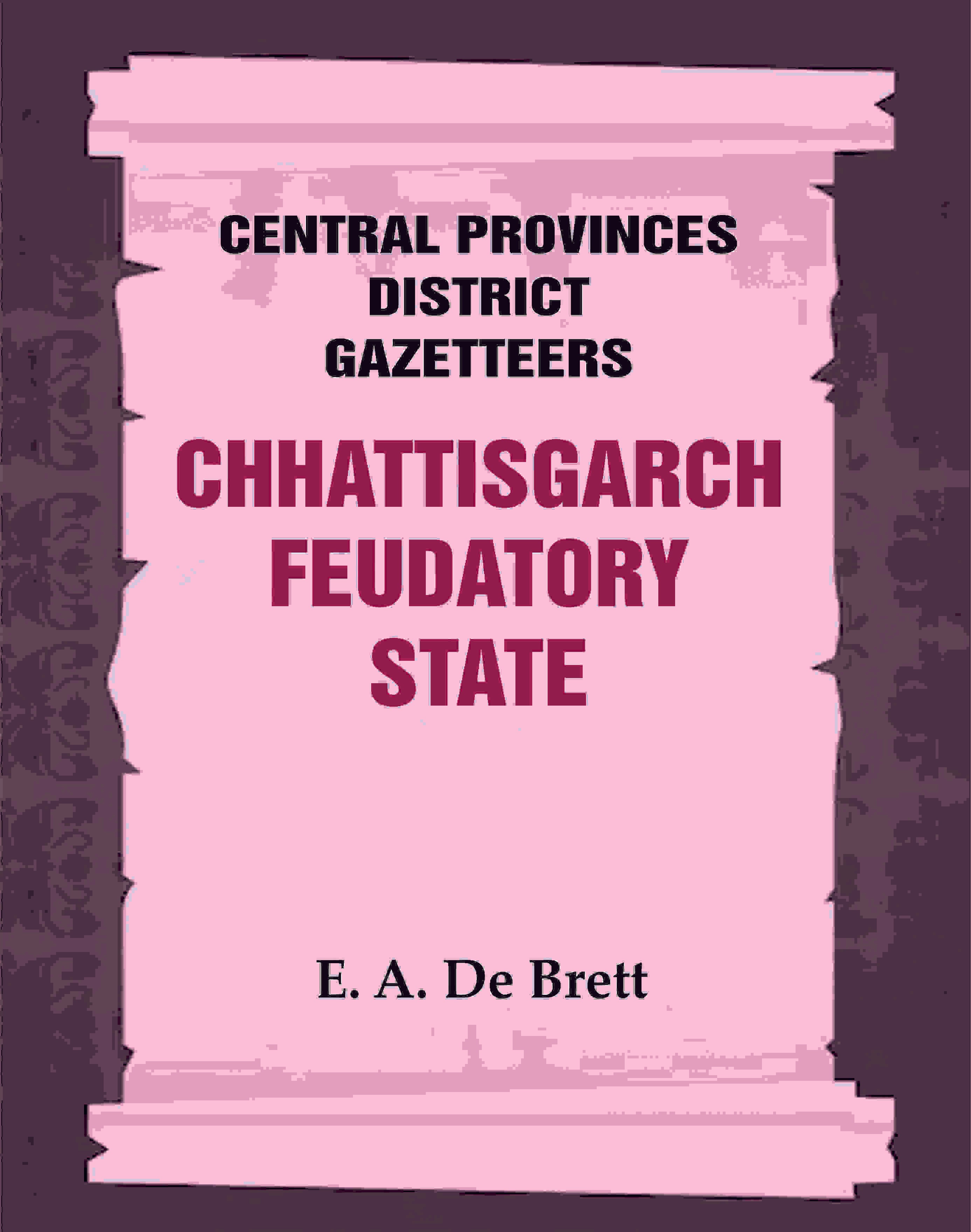 Central Provinces District Gazetteers: Chhattisgarch Feudatory State 9th - Gyan Books - Distacart