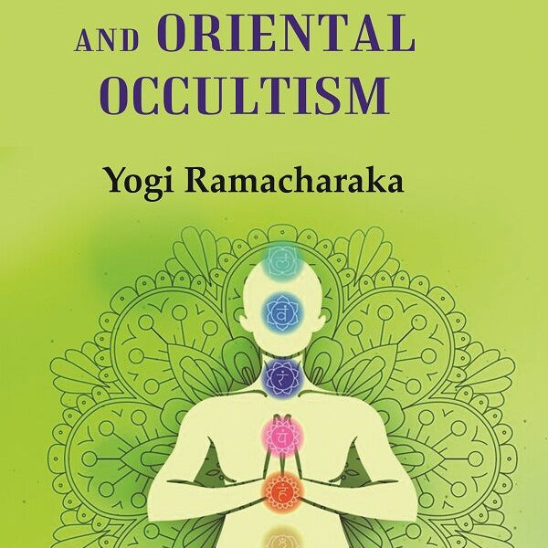 Advanced Course in Yogi Philosophy and Oriental Occultism - Gyan Books - Distacart