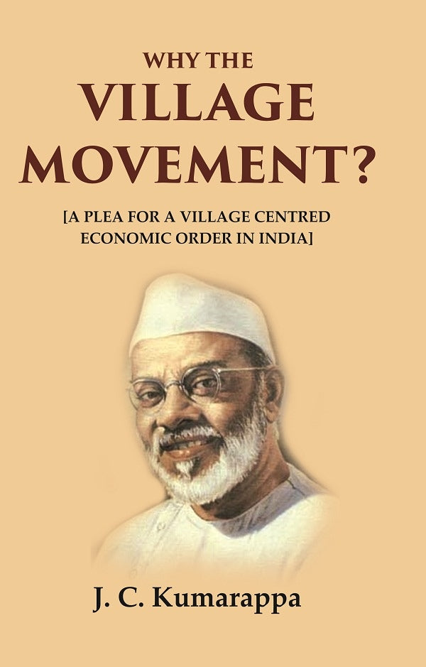 Why the Village Movement?: [A Plea for a Village Centred Economic Order in India] - Gyan Books - Distacart